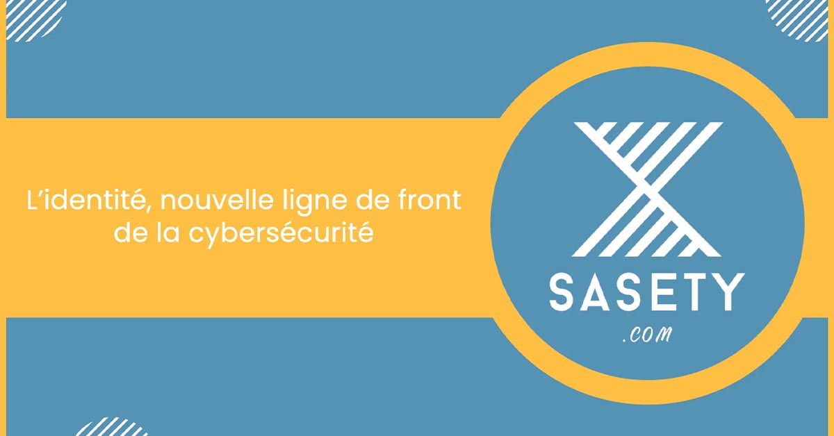 Pourquoi l’identité est désormais au cœur des stratégies cyber des entreprises
